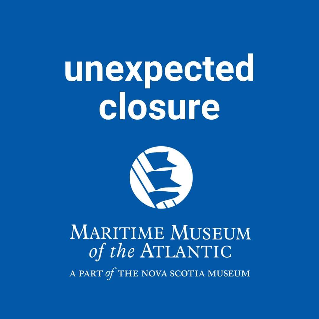 The Maritime Museum of the Atlantic will be closed over the